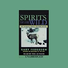 Spirits of the Wild: The World’s Greatest Nature Myths