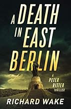 A Death in East Berlin (Peter Ritter thriller series) cover