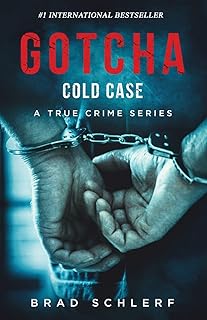 Gotcha Cold Case: True Crime Stories from the Detectives Who Solved It cover