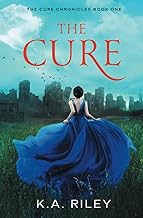 The Cure: A Young Adult Dystopian Novel (The Cure Chronicles)