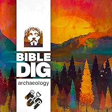 BIBLE DIG: Archaeology