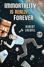 Immortality Is Really Forever