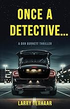 Once a Detective…: A Dan Burnett Thriller