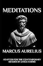 Marcus Aurelius – Meditations: Adapted for the Contemporary Reader