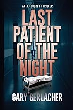 Last Patient of the Night: An AJ Docker Thriller (An AJ Docker Medical Thriller) cover
