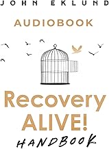 Recovery Alive: Resurrecting Hope Through the Power, People and Process of the 12 Steps