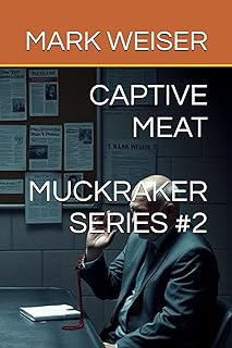 CAPTIVE MEAT (THE MUCKRACKER)