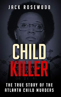 Child Killer: The True Story of The Atlanta Child Murders cover