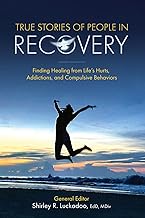 True Stories Of People In Recovery: Finding Healing from Life's Hurts, Addictions, and Compulsive Behaviors cover