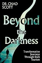 Beyond the Darkness: Transformative Journeys Through Dark Tourism