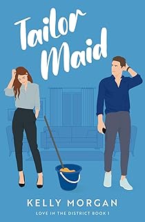 Tailor Maid: A Sweet Romantic Comedy (Love in the District)