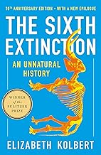 The Sixth Extinction (10th Anniversary Edition): An Unnatural History