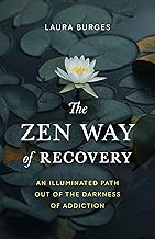 The Zen Way of Recovery: An Illuminated Path Out of the Darkness of Addiction cover