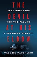 The Devil at His Elbow: Alex Murdaugh and the Fall of a Southern Dynasty cover