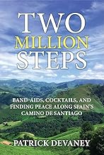 Two Million Steps: BAND-AIDS, COCKTAILS, AND FINDING PEACE ALONG SPAIN’S CAMINO DE SANTIAGO