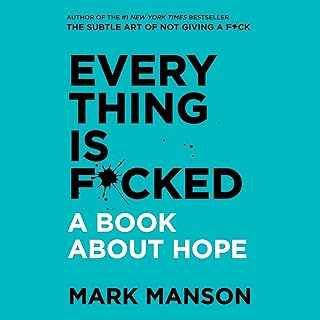 Everything Is F*cked: A Book About Hope cover
