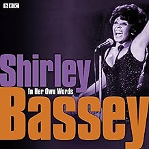 Shirley Bassey In Her Own Words: In Their Own Words