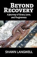 Beyond Recovery: A Journey of Grace, Love, and Forgiveness cover