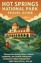 Hot Springs National Park Travel Guide: Discover the Healing Waters, Historic Landmarks, and Outdoor Adventures of America’s Oldest National Park (Half Hour Help Travel Series)