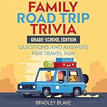 Family Road Trip Trivia: Grade-School Edition Questions and Answers for Travel Fun