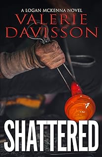 Shattered: A Gripping Female Sleuth Crime Thriller (Logan McKenna Mystery Series Book 1)