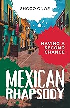 Mexican Rhapsody: Having a Second Chance (Song of Friendship)