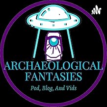 Archaeological Fantasies Podcast