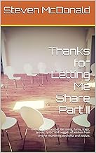 Thanks for Letting Me Share Part II: Over 300 inspirational, life saving, funny, tragic, quotes, quips, and nuggets of wisdom from and for recovering alcoholics and addicts. cover