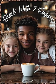 Black With 2 Sugars: Even the Bitterest Brew Can Be RedeemedWith Just the Right Touch of Sweetness