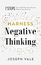 Harness Negative Thinking: A Powerful 7-Step System to Transform Self-Doubt into Success, Overcome Your Fear of Failure, & Discover How Negative Self-Talk ... True Potential (Feel It. Fix It. Book 1) cover