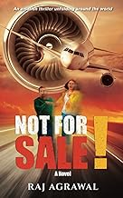 Not For Sale!: An aviation thriller unfolding around the world