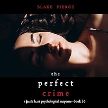 The Perfect Crime: A Jessie Hunt Psychological Suspense Thriller, Book Thirty-Six cover