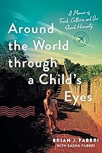 Around the World through a Child’s Eyes: A Memoir of Travel, Cultures, and Our Shared Humanity