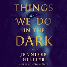 Things We Do in the Dark: A Novel