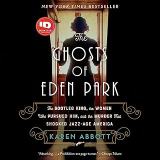 The Ghosts of Eden Park: The Bootleg King, the Women Who Pursued Him, and the Murder That Shocked Jazz-Age America cover