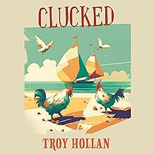 Clucked: A Quirky Nautical Tale of Adventure, Misadventure, and Justice Served cover