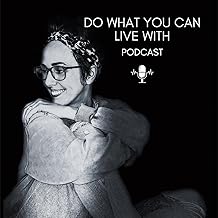 Do What You Can Live With: Navigating Through Addiction and Recovery cover