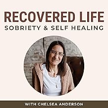 Sobriety & Holistic Self Healing for the Addiction Recovery Community: Recovered Life