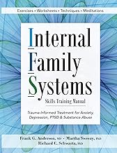 Internal Family Systems Skills Training Manual: Trauma-Informed Treatment for Anxiety, Depression, PTSD & Substance Abuse cover