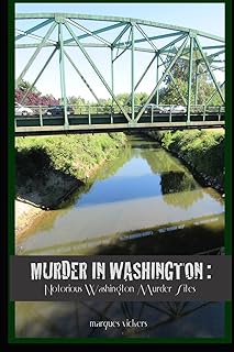 Murder in Washington: Notorious Crime Sites: The Topography of Evil (American Crime and Murder Series) cover