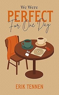 We Were Perfect for One Day: A romantic comedy with side quests, Spiderman underwear, and perhaps a second chance. (Love in the Age of Pop Culture)