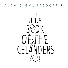 The Little Book of the Icelanders: 50 Miniature Essays on the Quirks and Foibles of the Icelandic People