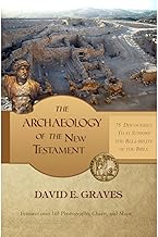 The Archaeology of the New Testament: 75 Discoveries That Support the Reliability of the Bible: B&W