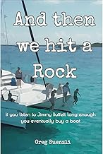 And Then We Hit a Rock: A family of 5, a dog, and a cat move onto a sailboat. Hilarious true story!