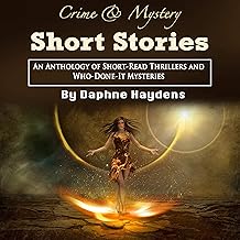 Crime & Mystery Short Stories: An Anthology of Short-Read Thrillers and Who-Done-It Mysteries cover