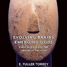 Evolving Brains, Emerging Gods: Early Humans and the Origins of Religion