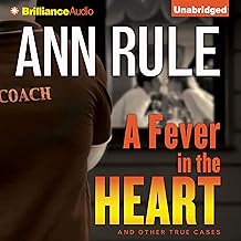 A Fever in the Heart: And Other True Cases: Ann Rule's Crime Files, Book 3 cover