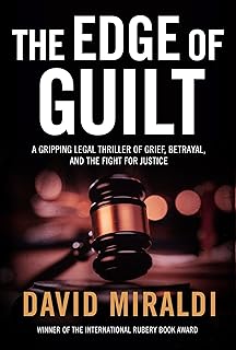 The Edge of Guilt: A Gripping Legal Thriller of Grief, Betrayal, and the Fight for Justice (The Edge Of: Crime, Innocence, and Justice)