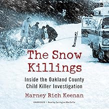 The Snow Killings: Inside the Oakland County Child Killer Investigation