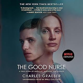 The Good Nurse: A True Story of Medicine, Madness, and Murder cover